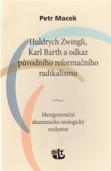 Huldrych Zwingli, Karl Barth a odkaz původního reformačního radikalismu
