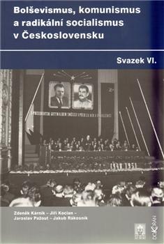 Bolševismus, komunismus  a radikální socialismus v Československu VI.
