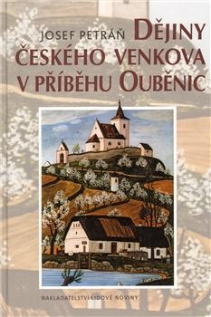 Dějiny českého venkova v příběhu Ouběnic