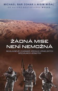 Žádná mise není nemožná: Nejslavnější vojenské operace izraelských speciálních jednotek