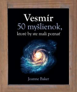 Vesmír 50 myšlienok, ktoré by ste mali poznať