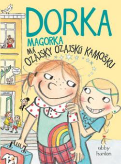 Dorka Magorka Má ozajsky ozajskú kamošku