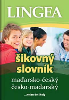Maďarsko-český, česko-maďarský šikovný slovník … nejen do školy
