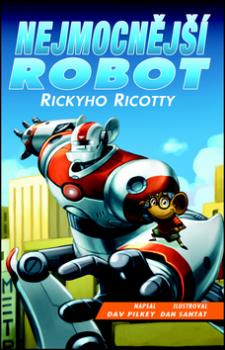 Nejmocnější robot Rickyho Ricotty