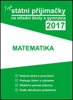 Tvoje státní přijímačky na SŠ a gymnázia 2017 Matematika