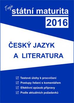 Tvoje státní maturita 2016 - Český jazyk a literatura