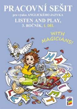 LISTEN AND PLAY With magicians! 1. díl (pracovní sešit)