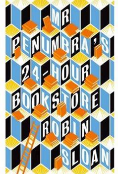 Mr Penumbra 24-hour Bookstore