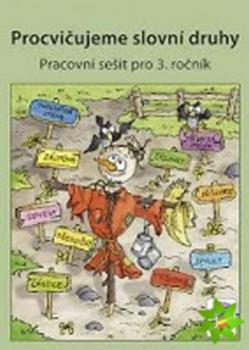 Procvičujeme slovní druhy - pracovní sešit pro 3. ročník ZŠ - duhová řada