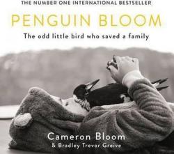 Penguin Bloom : The Odd Little Bird Who Saved a Family