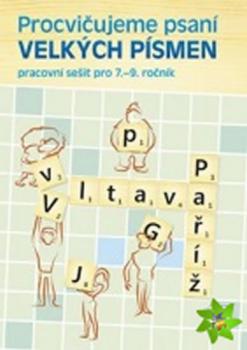 Procvičujeme psaní velkých písmen - pracovní sešit pro 7. - 9. ročník