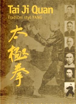 Tai Ji Quan - Tradiční styl Yang