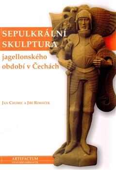 Sepulkrální skulptura jagellonského období v Čechách