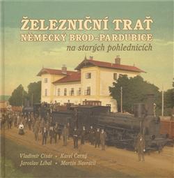 Železniční trať Německý Brod – Pardubice na starých pohlednicích