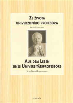 Ze života univerzitního profesora / Aus dem Leben eines Universitätsprofessors