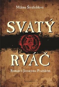 Svatý rváč - Román o Jeronýmovi Pražském