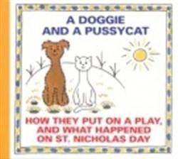 Doggie and Pussycat - How they put on a Play...