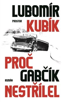 Proč Gabčík nestřílel /2.vyd./