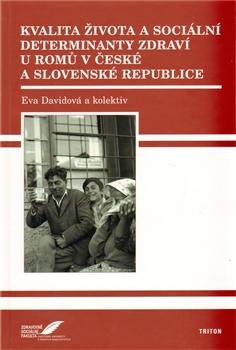 Kvalita života a sociální determinanty zdraví u Romů v České a Slovenské republice