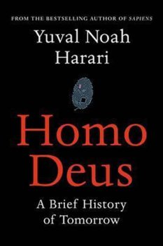 Homo Deus : A Brief History of Tomorrow