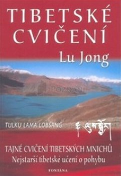 Tibetské cvičení Lu jong - Tajné cvičení tibetských mnichů