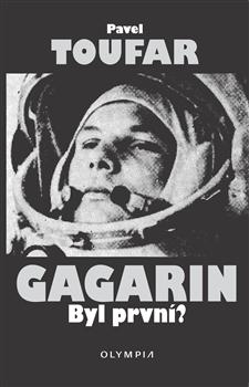 Gagarin. Byl první?