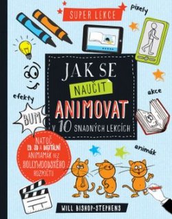 Jak se naučit animovat v 10 snadných lekcích