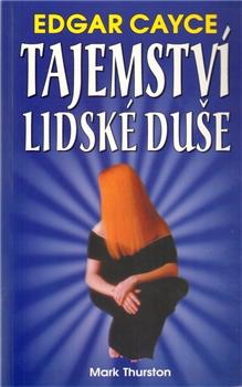 Edgar Cayce:Tajemství lidské duše