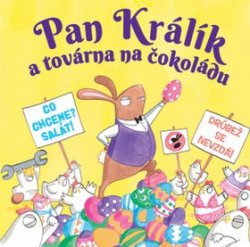 Pan Králík a továrna na čokoládu