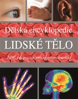 Lidské tělo - dětská encyklopedie