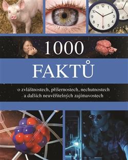 1000 faktů o zvláštnostech, příšernostech, nechutn…