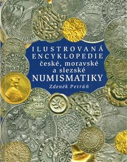 Ilustrovaná encyklopedie české, moravské a slezské numismatiky /Libri/