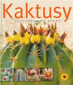 Kaktusy - Ilustrovaný atlas