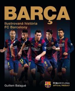 Barca Ilustrovaná história FC Barcelony