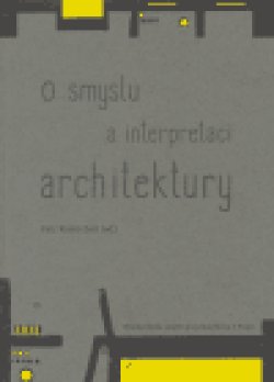 O smyslu a interpretaci architektury (verze s originálními tisky)