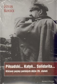 Piłsudski... Katyň... Solidarita...