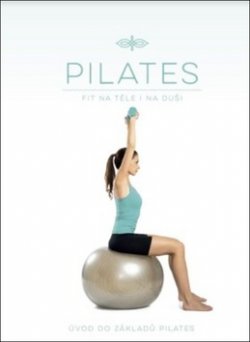 Pilates Fit na těle i na duši