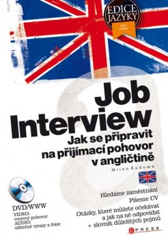 JOB INTERVIEW JAK SE PŘIPRAVIT NA PŘIJÍMACÍ POHOVOR V ANGLIČTINĚ+CD