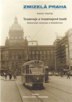 Zmizelá Praha-Tramvaje 1. tramvajové tratě