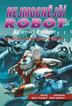Nejmocnější robot Rickyho Ricotty vs. mechanické opice z Marsu