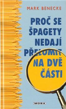 Proč se špagety nedají přelomit na dvě části