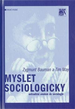 Myslet sociologicky (netradiční uvedení do sociologie)