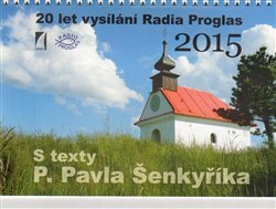 Kalendář 2015 s texty P. Pavla Šenkyříka
