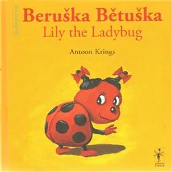 Beruška Bětuška/ Belle la Coccinelle