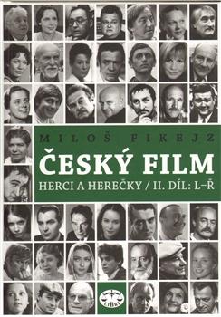 Český film. Herci a herečky/ II.díl L-Ř