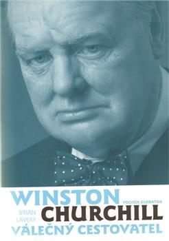 Winston Churchill – válečný cestovatel
