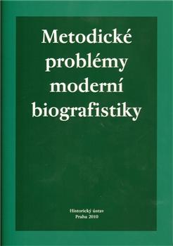 Metodické problémy moderní biografistiky