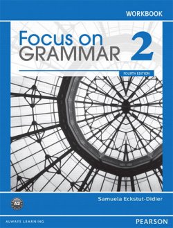 Focus on Grammar 2 Workbook