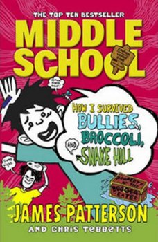 Middle School - How I Survived Bullies, Broccoli, and Snake Hill