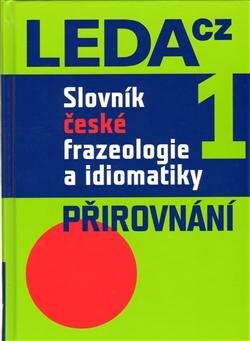 Slovník české frazeologie a idiomatiky 1